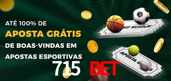 715 bet Ate 100% de Aposta Gratis
